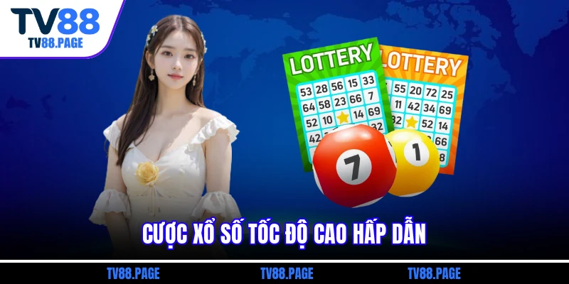 Cược xổ số tốc độ cao hấp dẫn