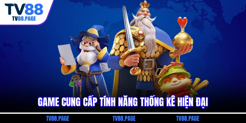 Game cung cấp tính năng thống kê hiện đại