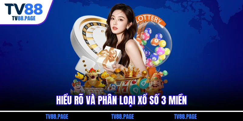 Hiểu rõ và phân loại xổ số 3 miền