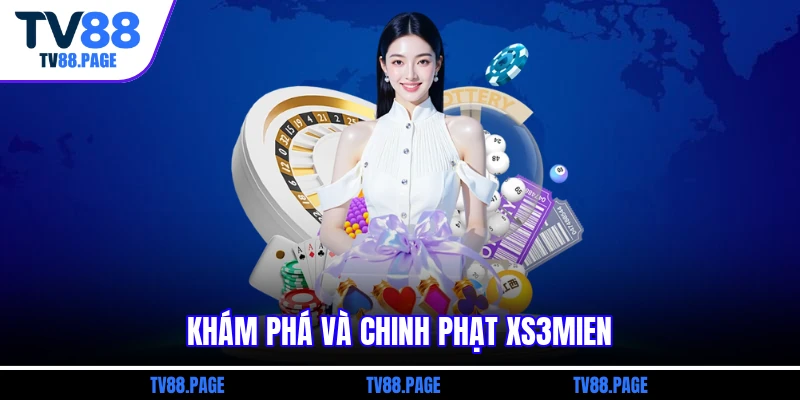 Khám phá và chinh phạt xs3mien